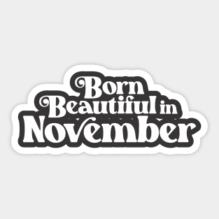 Born Beautiful in November - Birth Month (2) - Birthday Sticker